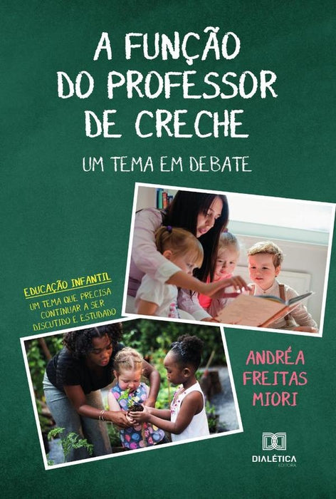 A Função do Professor de Creche: um tema em debate | Andrea Freitas Miori