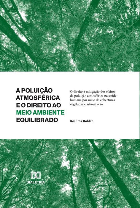 A Poluição Atmosférica e o Direito ao Meio Ambiente Equilibrado *Livro antigo | Rosilma Menezes Roldan