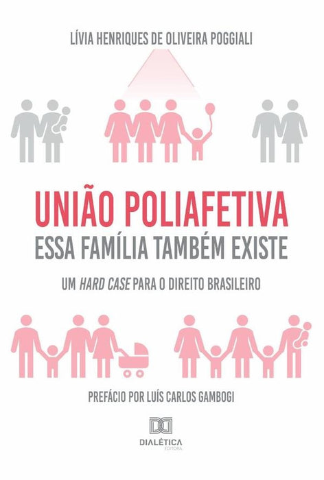 União Poliafetiva: essa família também existe | Lívia Henriques de Oliveira Poggiali