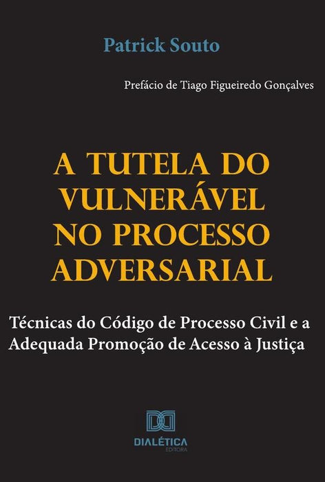 A Tutela do Vulnerável no Processo Adversarial | Patrick Jose Souto