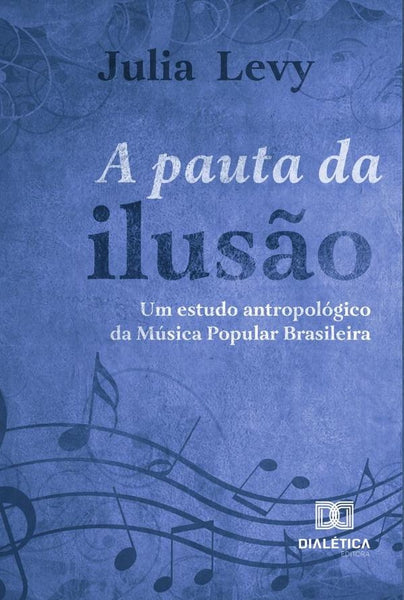 A Pauta da Ilusão | Julia Elizabeth Volpato de Almeida L