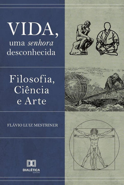 Vida, uma Senhora Desconhecida | Flavio Luiz Mestriner Leonetti