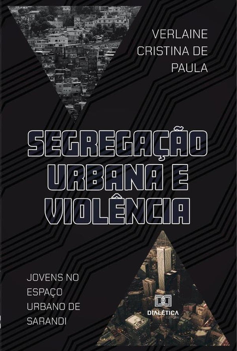 Segregação Urbana e Violência | Verlaine Cristina de Paula