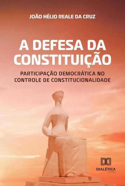 A defesa da Constituição | João Hélio Reale da Cruz