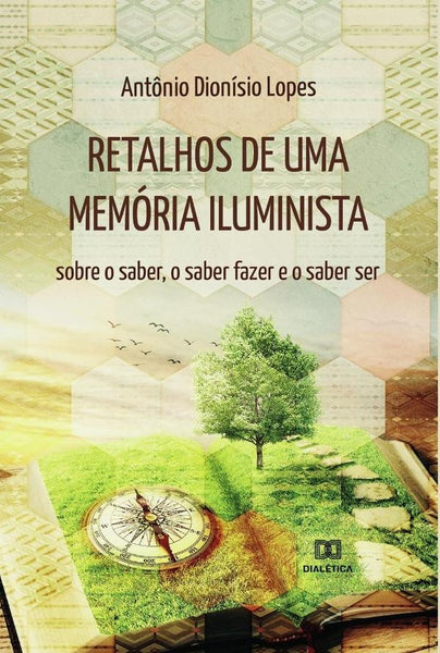 Retalhos de uma memória iluminista | Antônio Dionísio Lopes