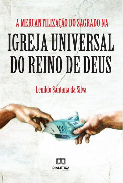 A Mercantilização do Sagrado na Igreja Universal do Reino de Deus | Lenildo Santana da Silva