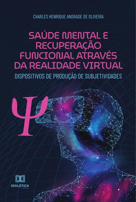 Saúde Mental e Recuperação Funcional através da Realidade Virtual | Charles Henrique Andrade de Oliveira