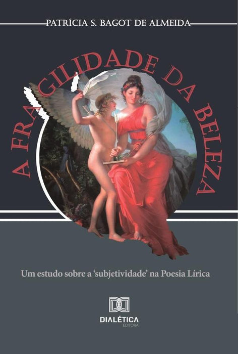 A fragilidade da beleza | Patrícia Sheyla Bagot de Almeida