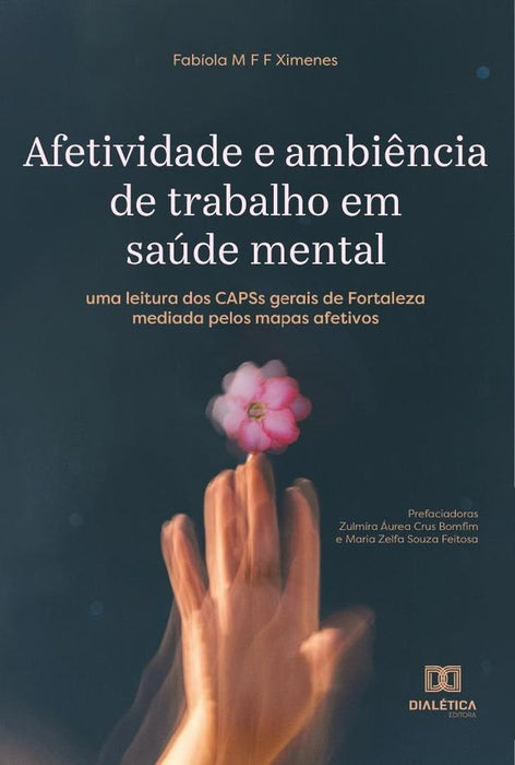 Afetividade e ambiência de trabalho em saúde mental | Fabiola Maria Ferreira Felix Ximenes