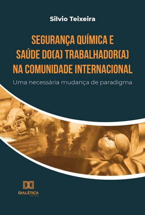 Segurança Química e Saúde do(a) Trabalhador(a) na Comunidade Internacional | Silvio Teixeira