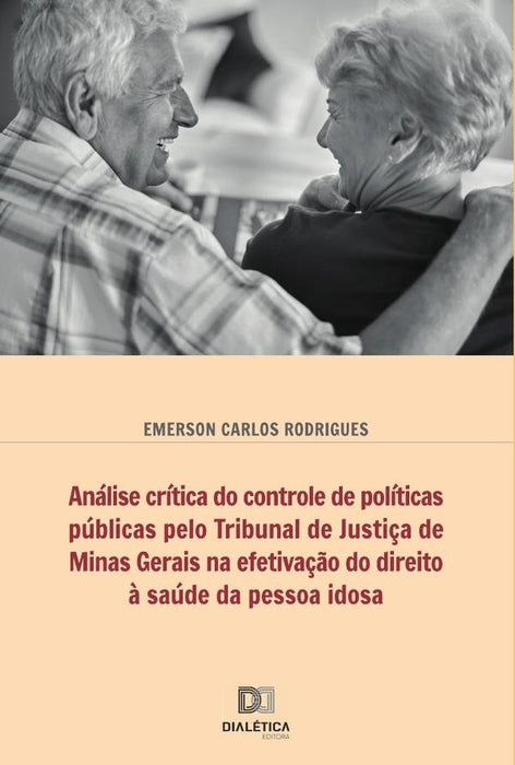 Análise crítica do controle de políticas públicas pelo Tribunal de Justiça de Minas Gerais na efetiv | Emerson Carlos Rodrigues