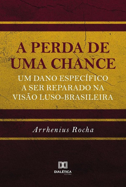 A perda de uma chance | Francisco Arrhenius Barros da Rocha