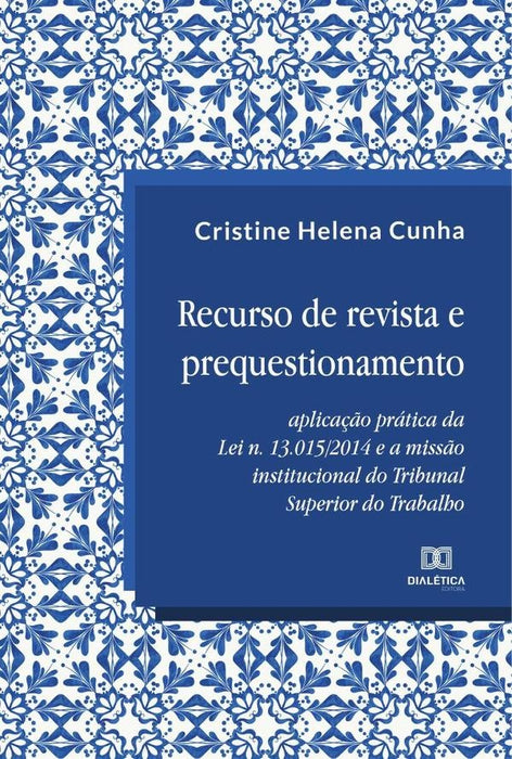 Recurso de revista e prequestionamento | Cristine Helena Cunha