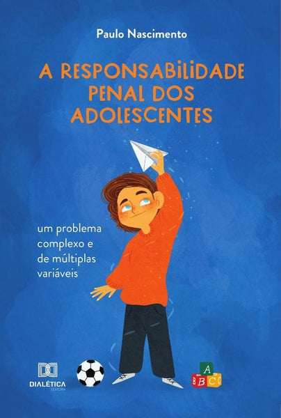 A responsabilidade penal dos adolescentes | Paulo Nascimento