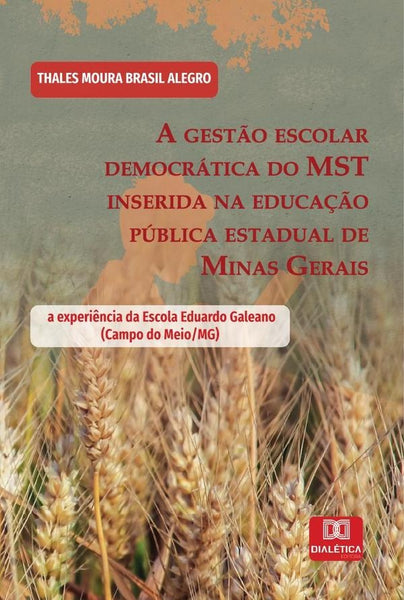 A gestão escolar democrática do MST inserida na educação pública estadual de Minas Gerais | Thales Moura Brasil Alegro.