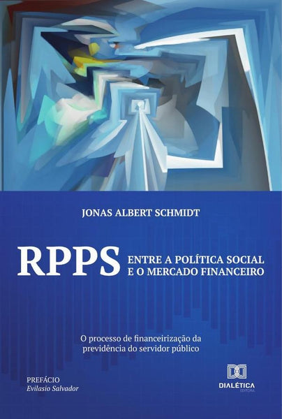 RPPS: entre a política social e o mercado financeiro | Jonas Albert Schmidt