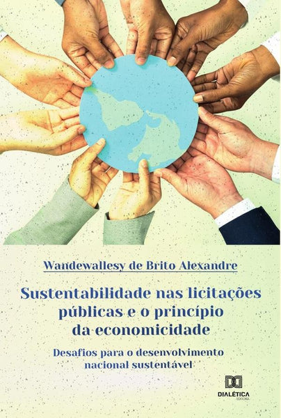 Sustentabilidade nas licitações públicas e o princípio da economicidade | Wandewallesy de Brito Alexandre