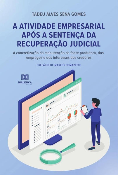 A atividade empresarial após a sentença da recuperação judicial | Tadeu Alves Sena Gomes