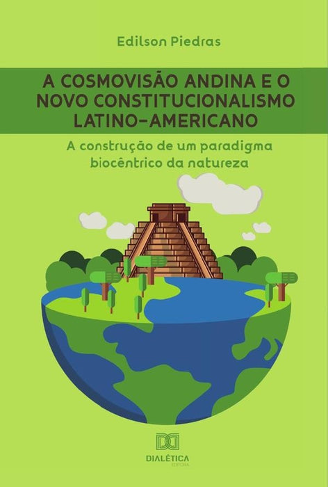 A cosmovisão andina e o Novo Constitucionalismo Latino-americano | Edilson Piedras