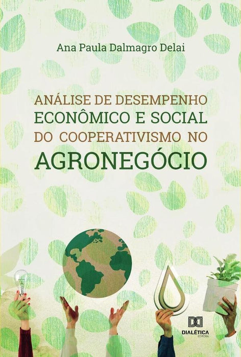 Análise de desempenho econômico e social do cooperativismo no agronegócio | Ana Paula Dalmagro Delai