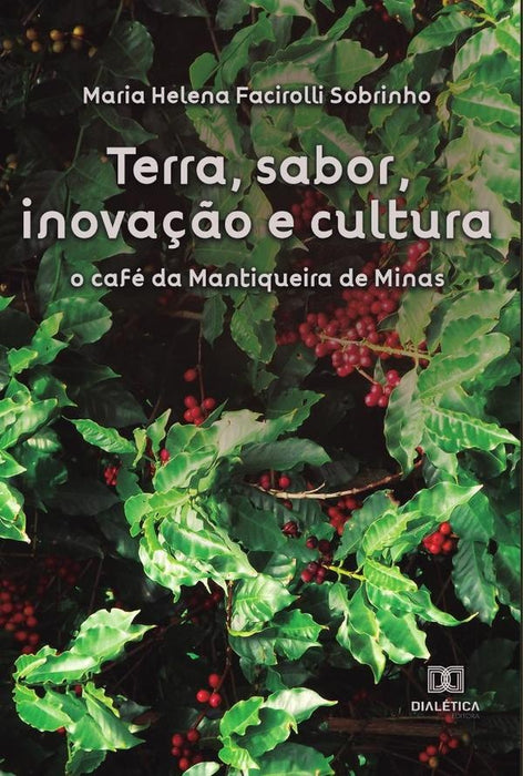 Terra, sabor, inovação e cultura | Maria Helena Facirolli Sobrinho