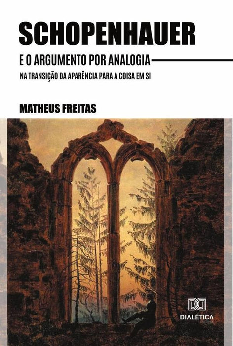 Schopenhauer e o argumento por analogia na transição da aparência para a coisa em si | Matheus Silva Freitas.