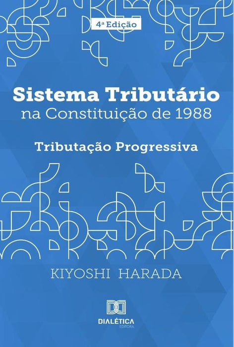 Sistema tributário na Constituição de 1988 | Kiyoshi Harada