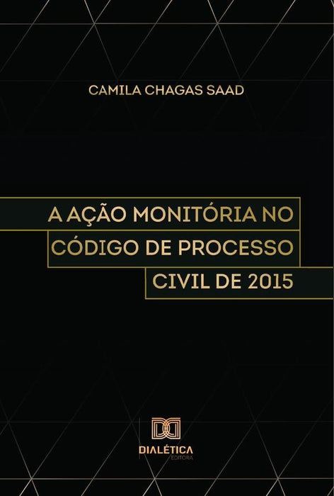 A Ação Monitória no Código de Processo Civil de 2015 | Camila Chagas Saad