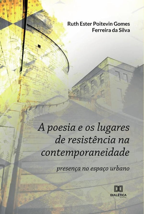 A poesia e os lugares de resistência na contemporaneidade | Ruth Ester Poitevin Gomes Ferreira