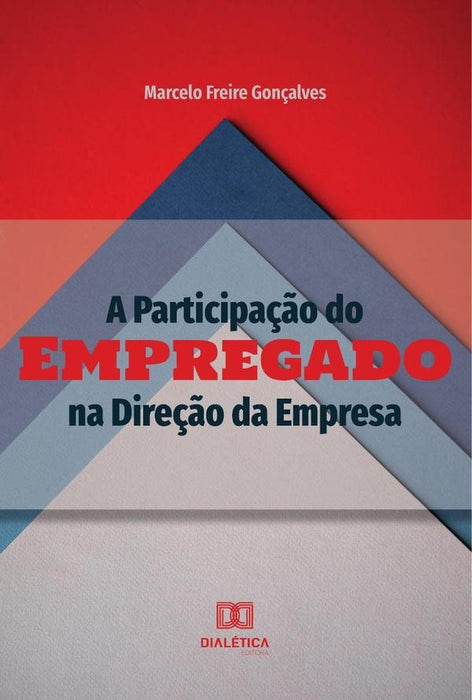 A Participação do Empregado na Direção da Empresa | Marcelo Freire Gonçalves