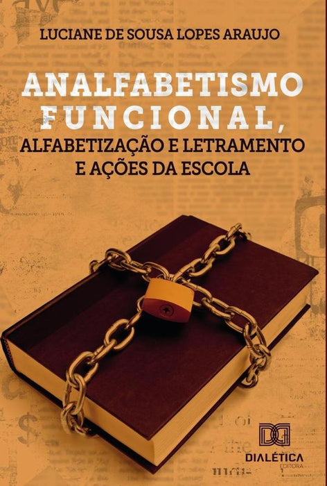 Analfabetismo funcional, alfabetização e letramento e ações da escola | Luciane de Sousa Lopes Araujo