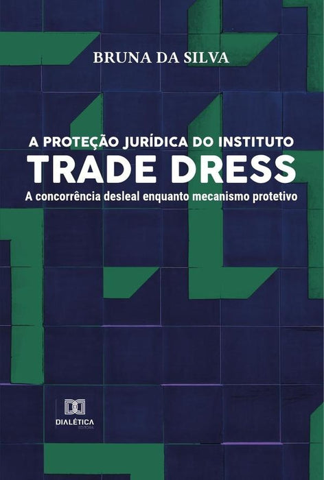 A proteção jurídica do instituto Trade Dress | Bruna Silva