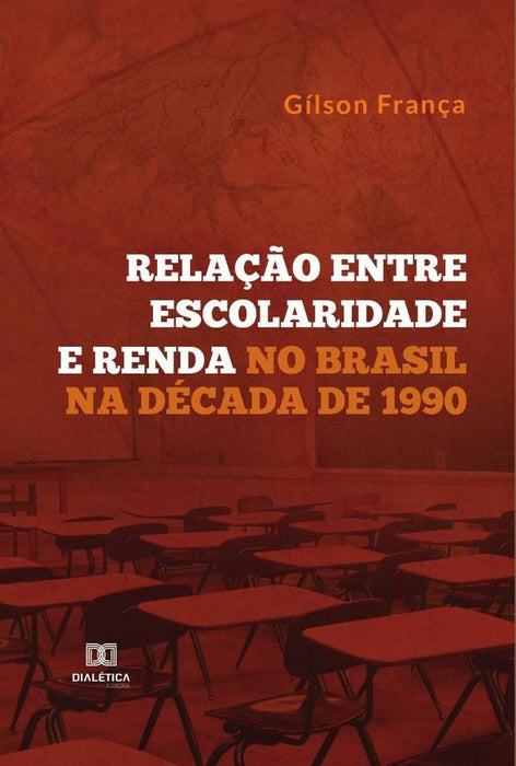 Relação entre Escolaridade e Renda no Brasil na Década de 1990 | Gílson França