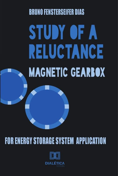 Study of a reluctance magnetic gearbox for energy storage system application | Bruno Fensterseifer Dias