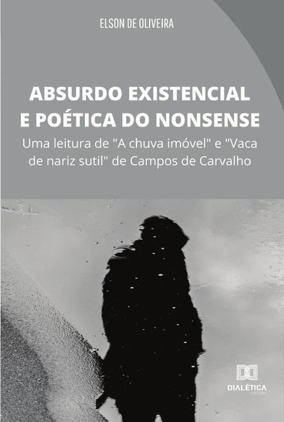 Absurdo existencial e poética do nonsense | Elson de Oliveira