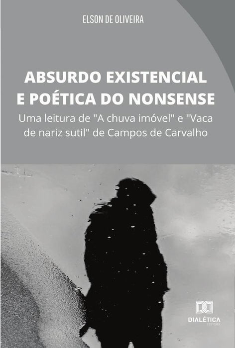 Absurdo existencial e poética do nonsense | Elson de Oliveira