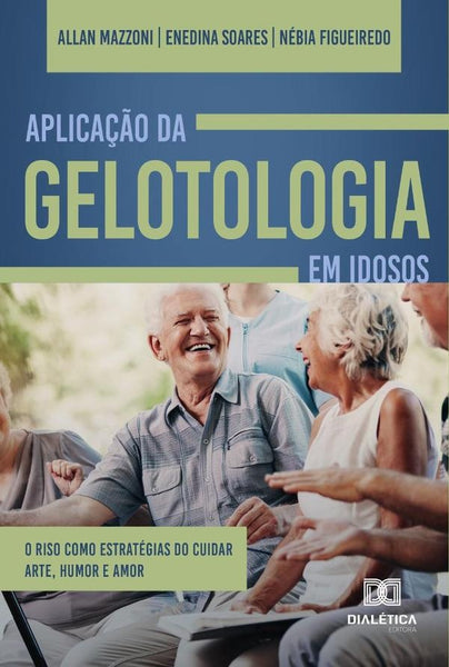 Aplicação da Gelotologia em idosos | Allan Carlos Mazzoni Lemos