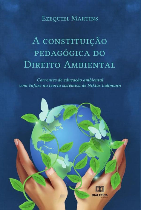 A constituição pedagógica do Direito Ambiental | Ezequiel Martins