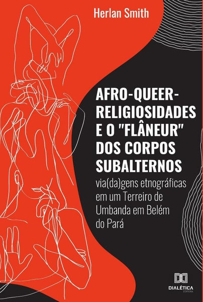 Afro-queer-religiosidades e o "flâneur" dos corpos subalternos | Herlan Smith