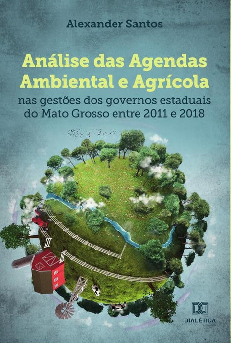 Análise das Agendas Ambiental e Agrícola | Alexander Santos