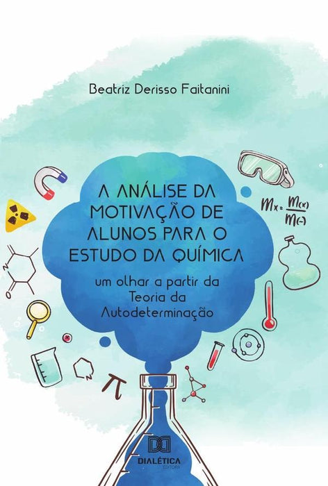 A análise da motivação de alunos para o estudo da química | Beatriz Derisso Faitanini