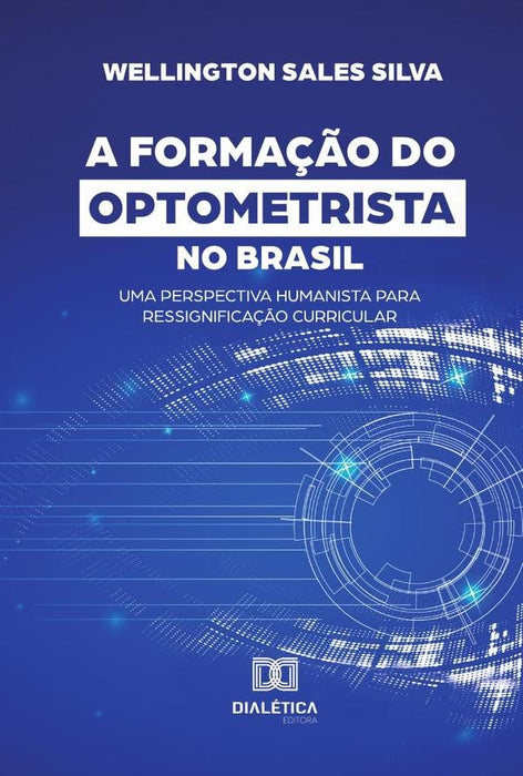 A Formação do Optometrista no Brasil | Wellington Sales Silva