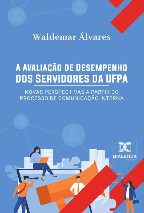 A Avaliação de Desempenho dos Servidores da UFPA | Waldemar Henrique Viana Álvares