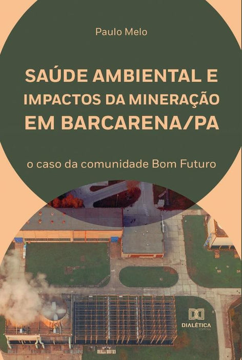 Saúde ambiental e impactos da mineração em Barcarena/PA | Paulo Melo