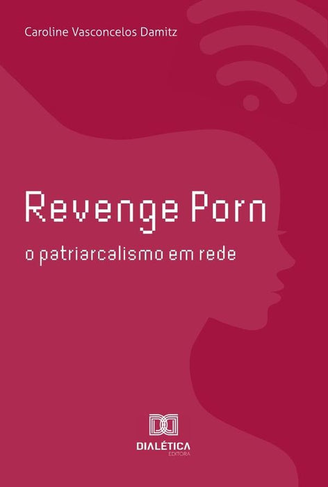 Revenge Porn | Caroline Vasconcelos Damitz