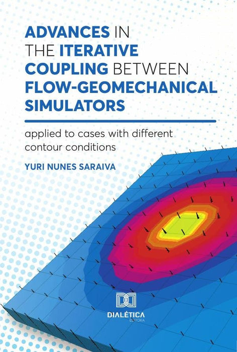 Advances in the iterative coupling between flow-geomechanical simulators | Yuri Nunes Saraiva