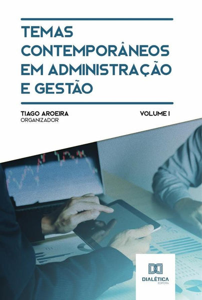 Temas contemporâneos em administração e gestão | Tiago Aroeira