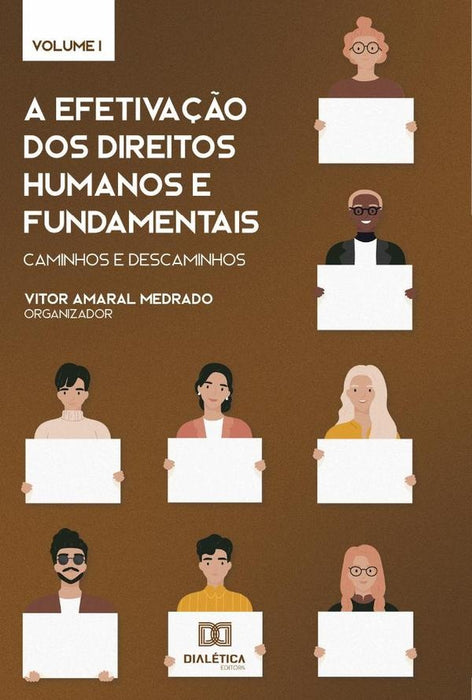 A efetivação dos Direitos Humanos e Fundamentais: caminhos e descaminhos | Vitor Amaral Medrado