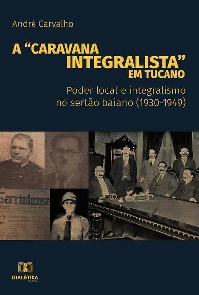 A Caravana Integralista em Tucano | André Silva Carvalho