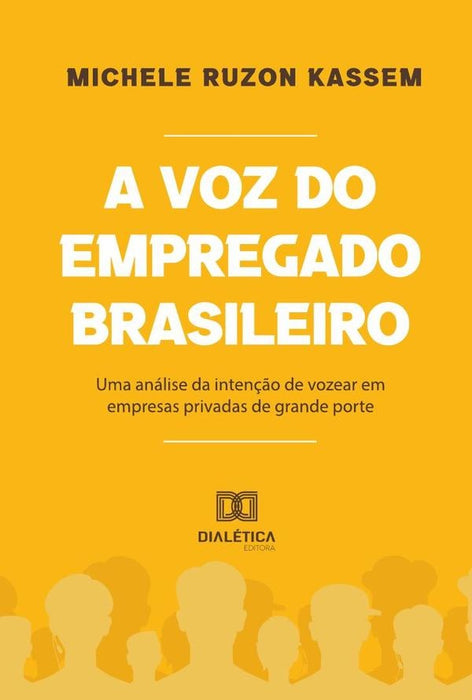 A voz do empregado brasileiro | Michele Ruzon Kassem